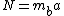 N=m_b a
